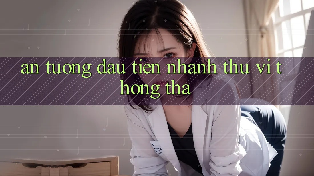 Ấn tượng đầu tiên: Nhanh thú vị thong thả? Ấn tượng đầu tiên: Nhanh thú vị thong thả?