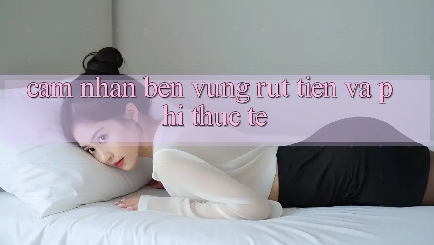 Cảm nhận bền vững: Rút tiền và phí thực tế