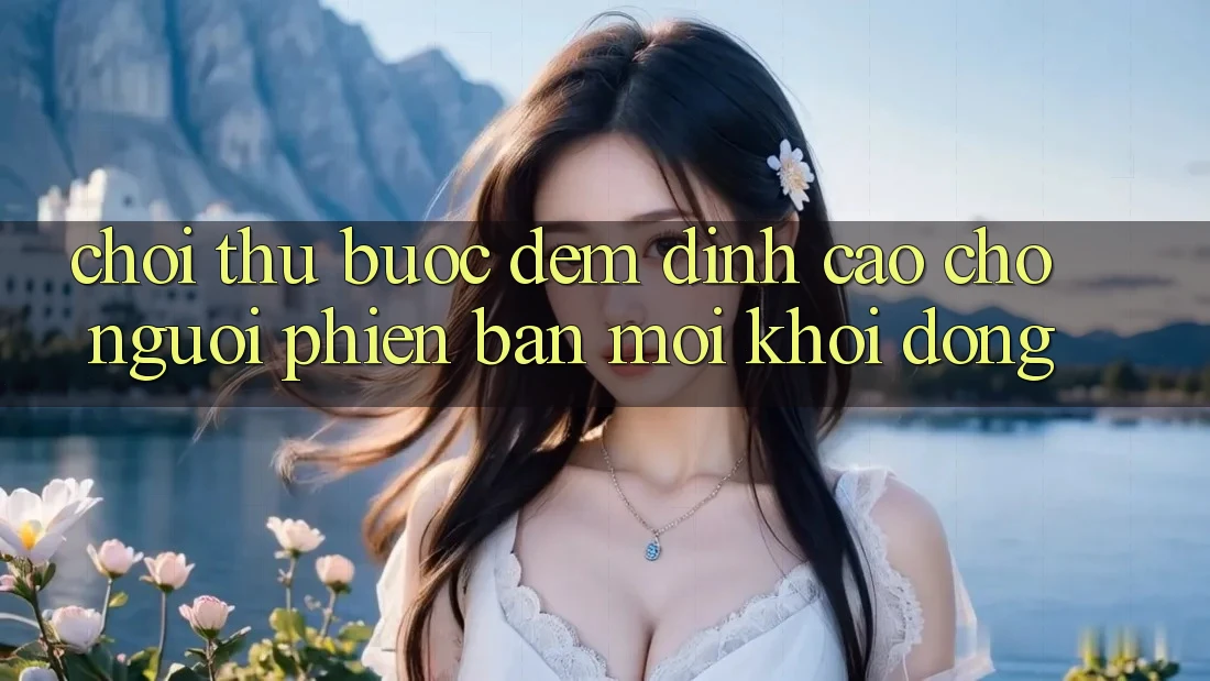 “Chơi Thử” – Bước Đệm Đỉnh cao Cho Người Phiên bản mới Khởi động “Chơi Thử” – Bước Đệm Đỉnh cao Cho Người Phiên bản mới Khởi động