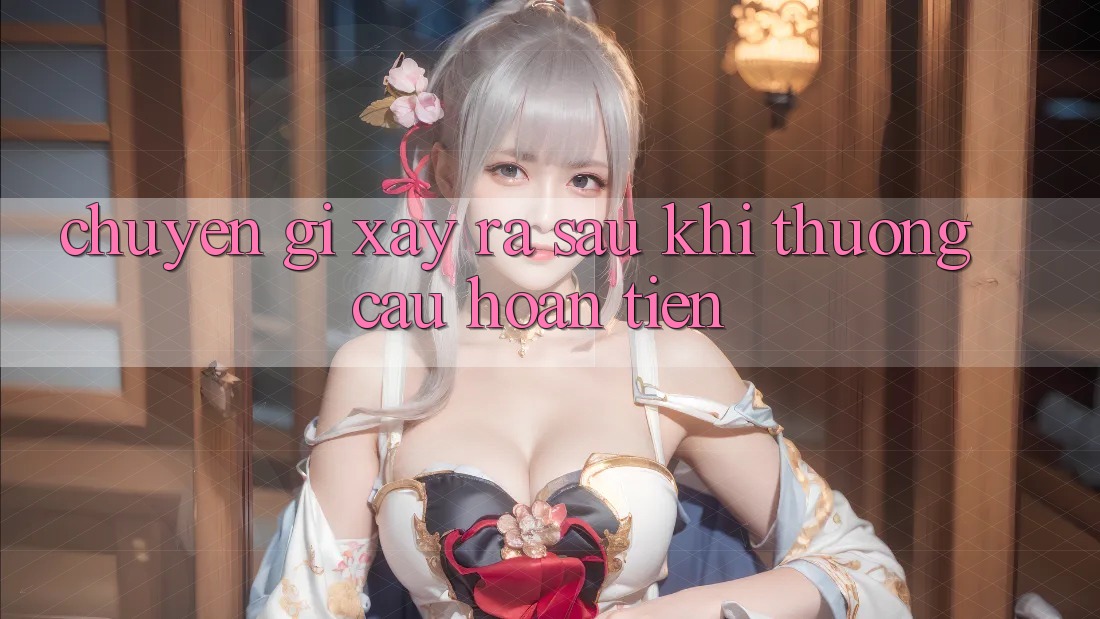 Chuyện gì xảy ra sau khi thương cầu hoàn tiền? Chuyện gì xảy ra sau khi thương cầu hoàn tiền?