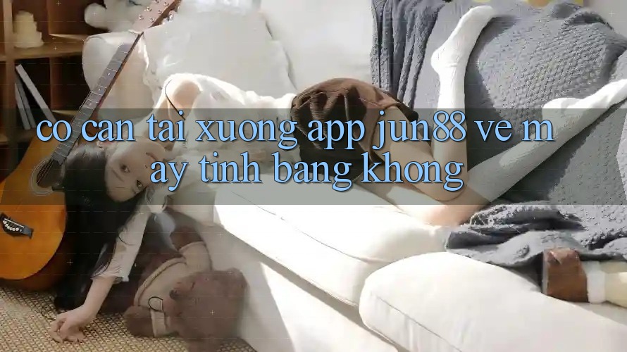 Có cần tải xuống app jun88 về máy tính bảng không? Có cần tải xuống app jun88 về máy tính bảng không?