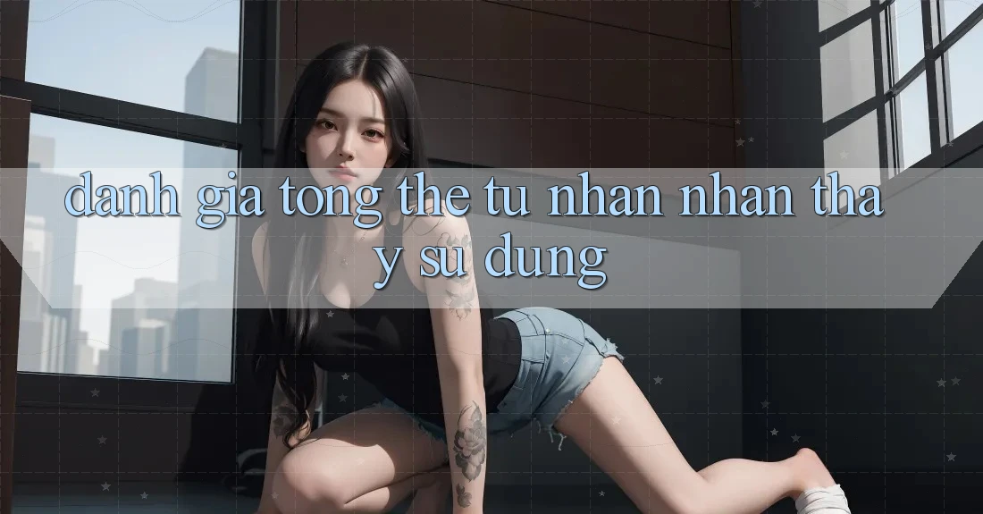 Đánh giá tổng thể từ nhận nhận thấy sử dụng Đánh giá tổng thể từ nhận nhận thấy sử dụng