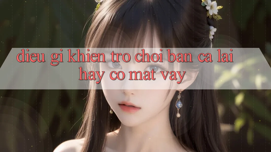 Điều Gì Khiến Trò Chơi Bắn Cá Lại Hay Có mặt Vậy?