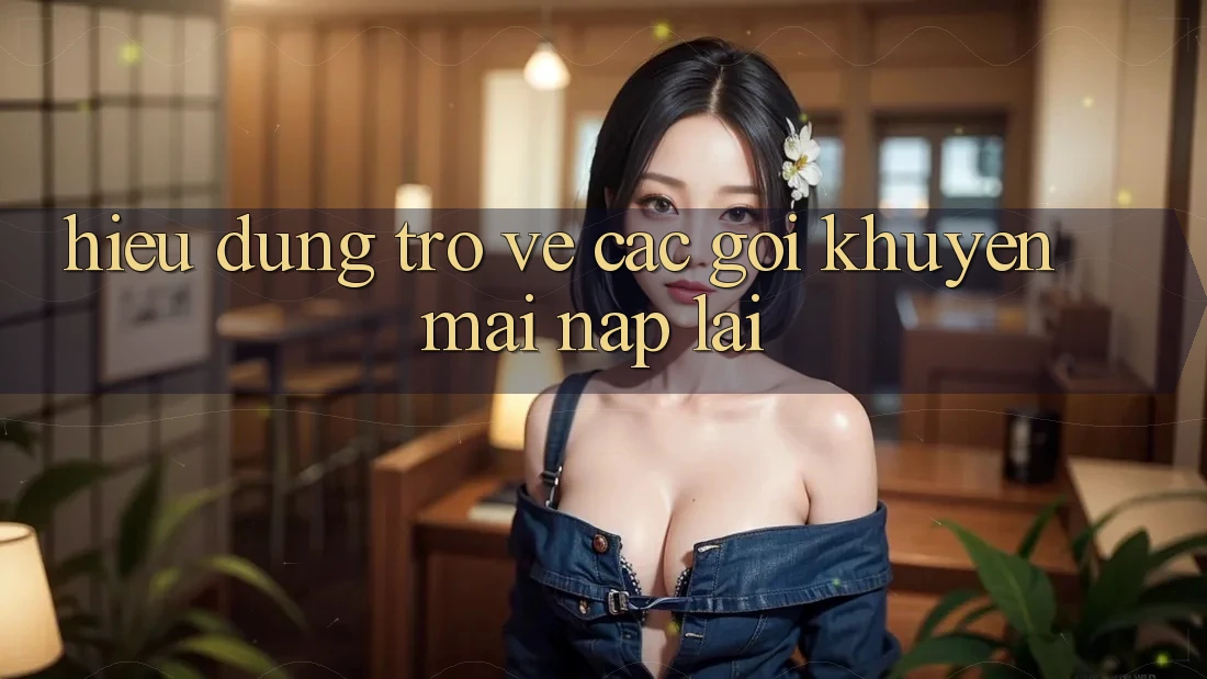 Hiểu Đúng Trở về Các Gói Khuyến Mãi “Nạp Lại” Hiểu Đúng Trở về Các Gói Khuyến Mãi “Nạp Lại”
