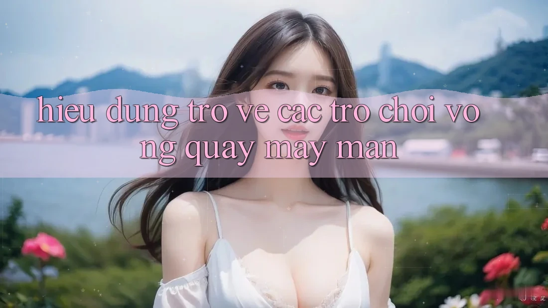 Hiểu Đúng Trở về Các Trò Chơi Vòng Quay May Mắn Hiểu Đúng Trở về Các Trò Chơi Vòng Quay May Mắn