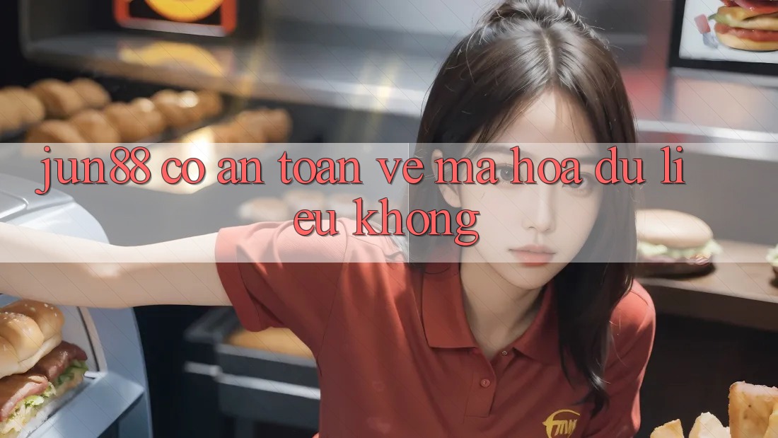 Jun88 có an toàn về mã hóa dữ liệu không? Jun88 có an toàn về mã hóa dữ liệu không?