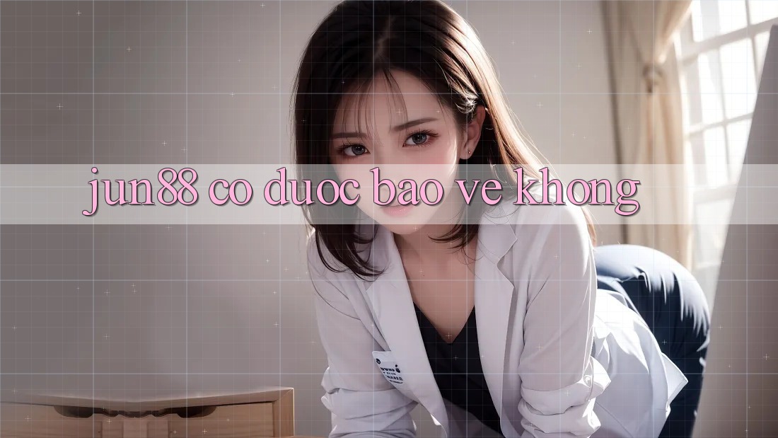 jun88 có được bảo vệ không?