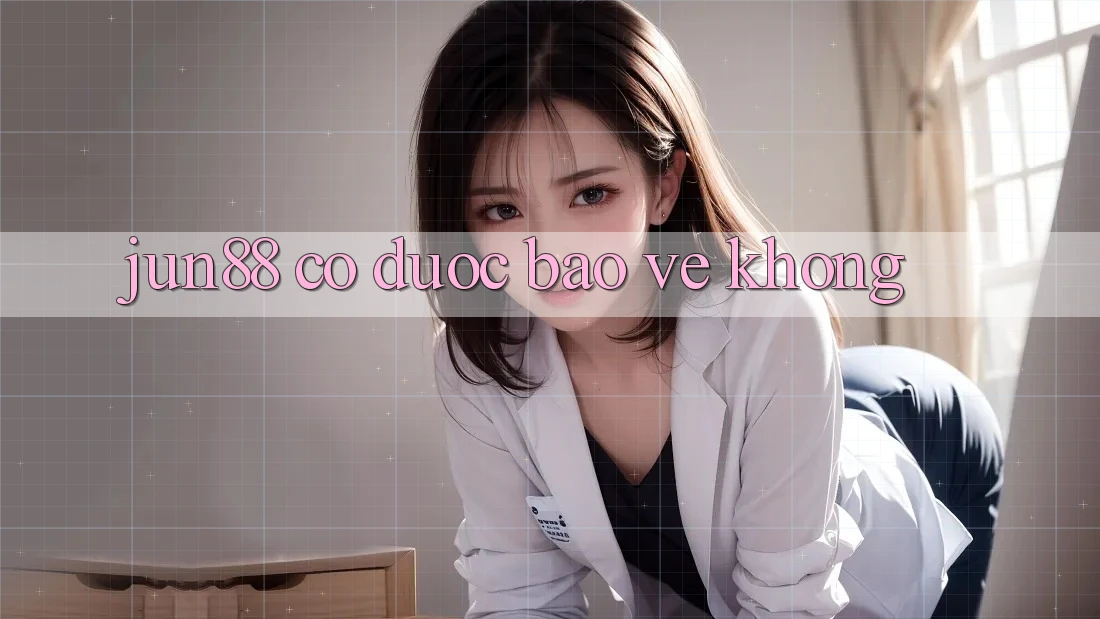 Jun88 có được bảo vệ không? Jun88 có được bảo vệ không?