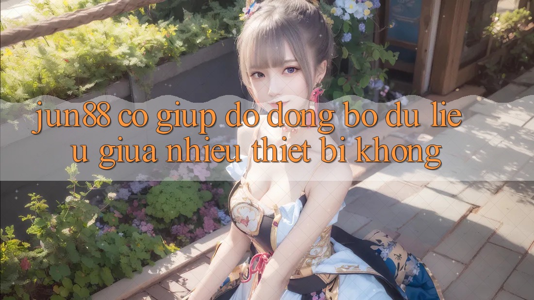 Jun88 có giúp đỡ đồng bộ dữ liệu giữa nhiều thiết bị không? Jun88 có giúp đỡ đồng bộ dữ liệu giữa nhiều thiết bị không?