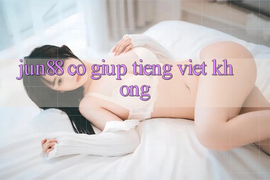 Jun88 có giúp tiếng Việt không? Jun88 có giúp tiếng Việt không?