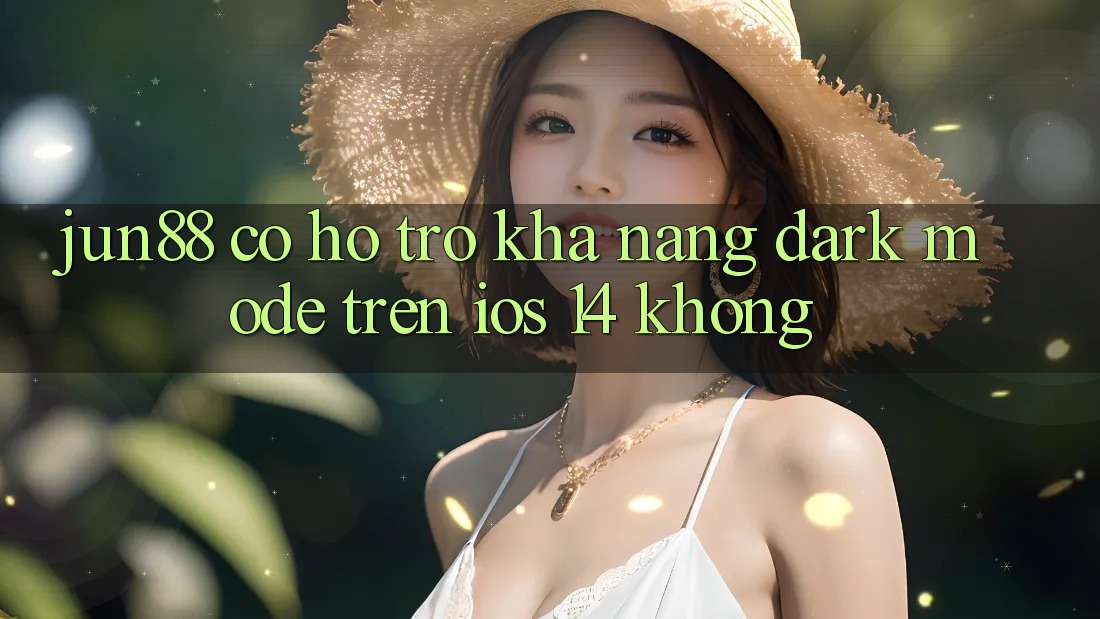 Jun88 có hỗ trợ khả năng Dark Mode trên iOS 14 không? Jun88 có hỗ trợ khả năng Dark Mode trên iOS 14 không?