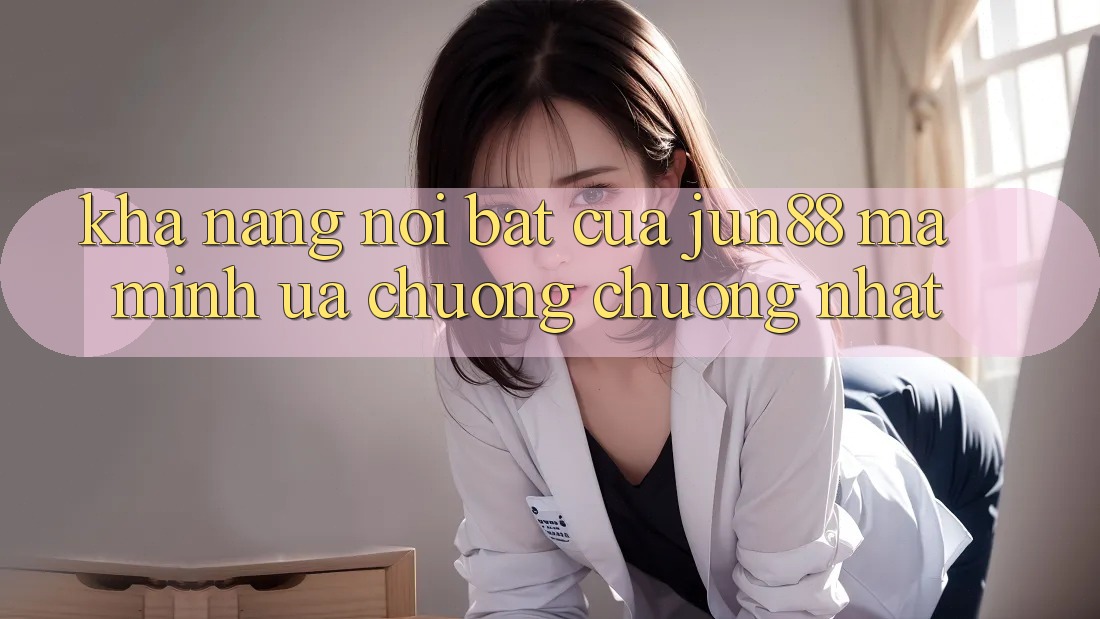 Khả năng nổi bật của jun88 mà mình ưa chuộng chuộng nhất