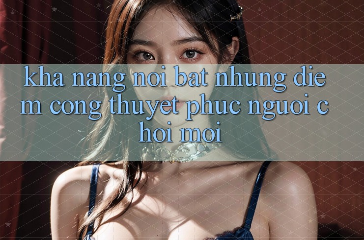 Khả năng nổi bật: Những điểm cộng thuyết phục người chơi mới Khả năng nổi bật: Những điểm cộng thuyết phục người chơi mới