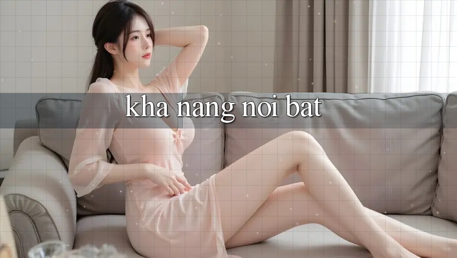Khả năng nổi bật