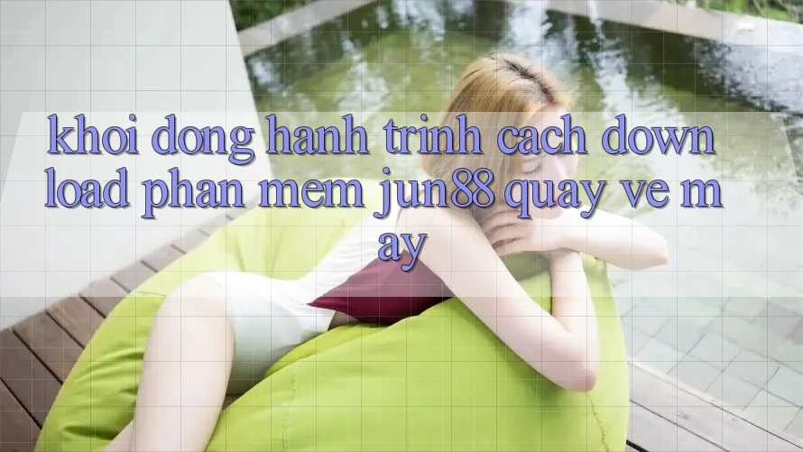 Khởi động hành trình: Cách download phần mềm Jun88 quay về máy Khởi động hành trình: Cách download phần mềm Jun88 quay về máy