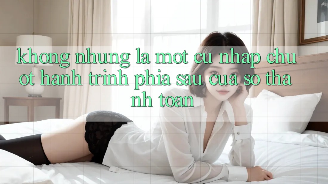 Không những Là Một Cú Nhấp Chuột: Hành Trình Phía Sau Cửa Sổ Thanh Toán