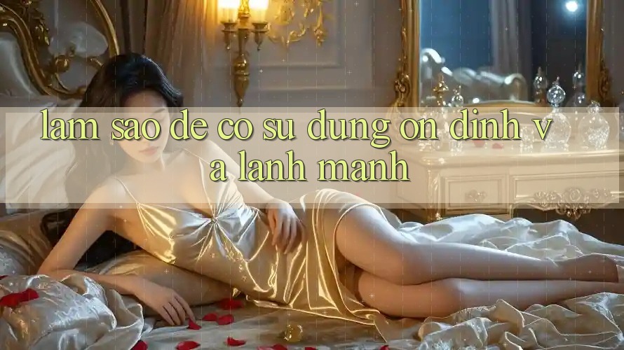 Làm Sao Để Có Sử dụng Ổn định Và Lành Mạnh? Làm Sao Để Có Sử dụng Ổn định Và Lành Mạnh?