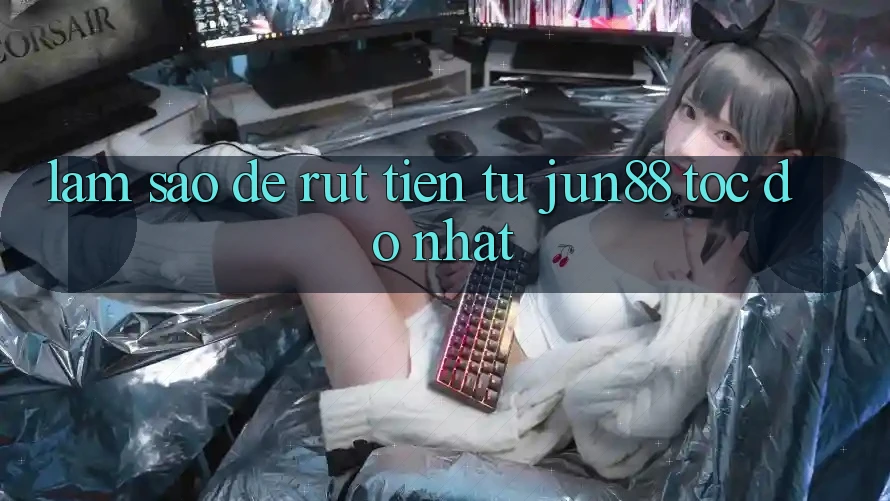 Làm sao để rút tiền từ jun88 tốc độ nhất?