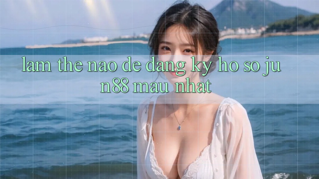 Làm thế nào để đăng ký hồ sơ jun88 mau nhất? Làm thế nào để đăng ký hồ sơ jun88 mau nhất?