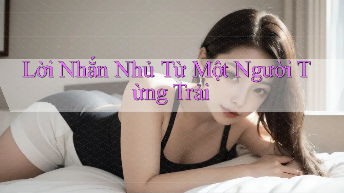 Lời Nhắn Nhủ Từ Một Người Từng Trải Lời Nhắn Nhủ Từ Một Người Từng Trải