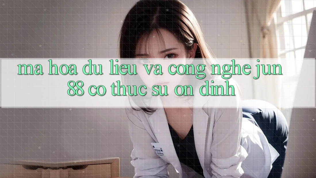Mã hóa dữ liệu và công nghệ: Jun88 có thực sự ổn định? Mã hóa dữ liệu và công nghệ: Jun88 có thực sự ổn định?