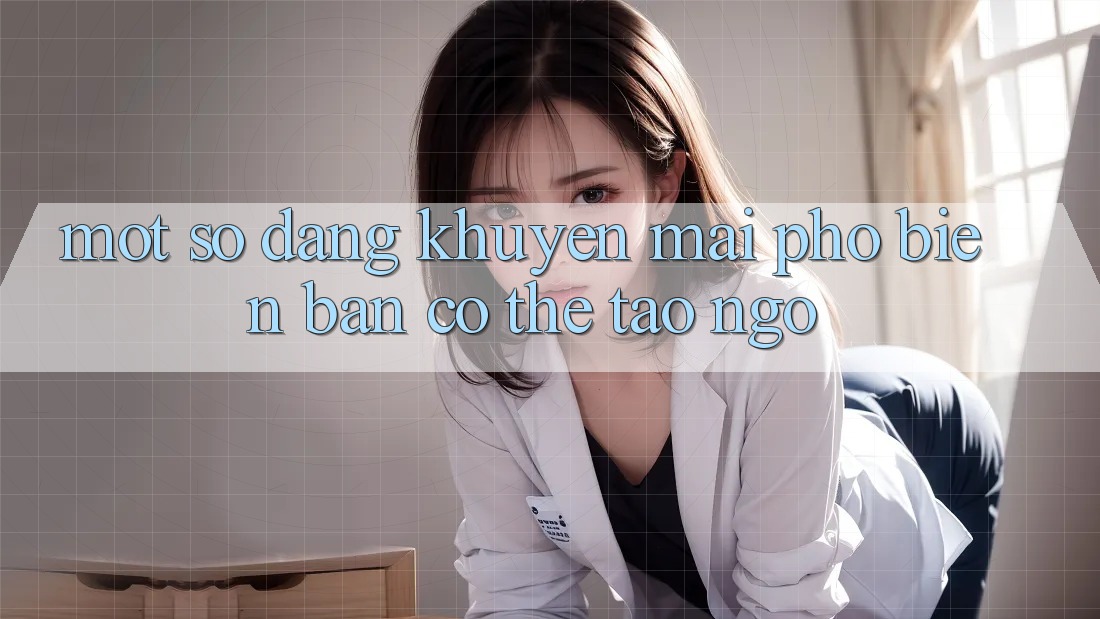 Một Số Dạng Khuyến Mãi Phổ Biến Bạn Có Thể Tao ngộ Một Số Dạng Khuyến Mãi Phổ Biến Bạn Có Thể Tao ngộ