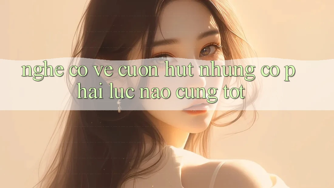 Nghe Có Vẻ Cuốn hút, Nhưng Có Phải Lúc Nào Cũng Tốt?