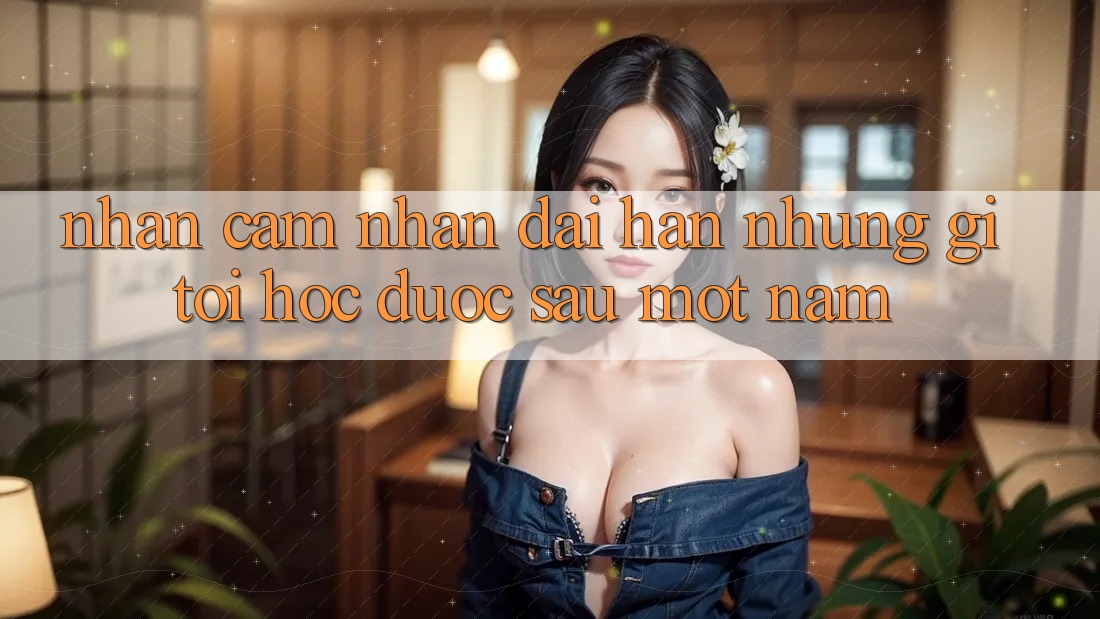Nhận cảm nhận dài hạn: Những gì tôi học được sau một năm