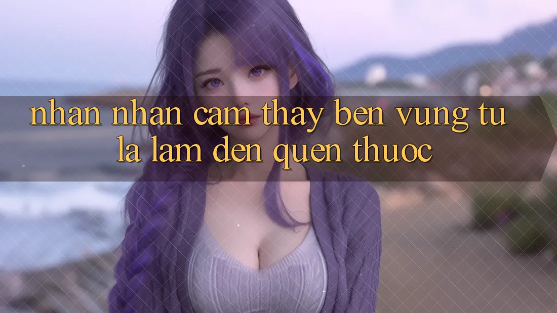 Nhận nhận cảm thấy bền vững: từ lạ lẫm đến quen thuộc