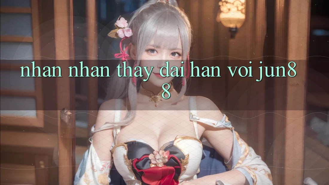 Nhận nhận thấy dài hạn với jun88 Nhận nhận thấy dài hạn với jun88