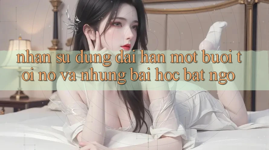 Nhận sử dụng dài hạn — Một buổi tối nọ và những bài học bất ngờ Nhận sử dụng dài hạn — Một buổi tối nọ và những bài học bất ngờ
