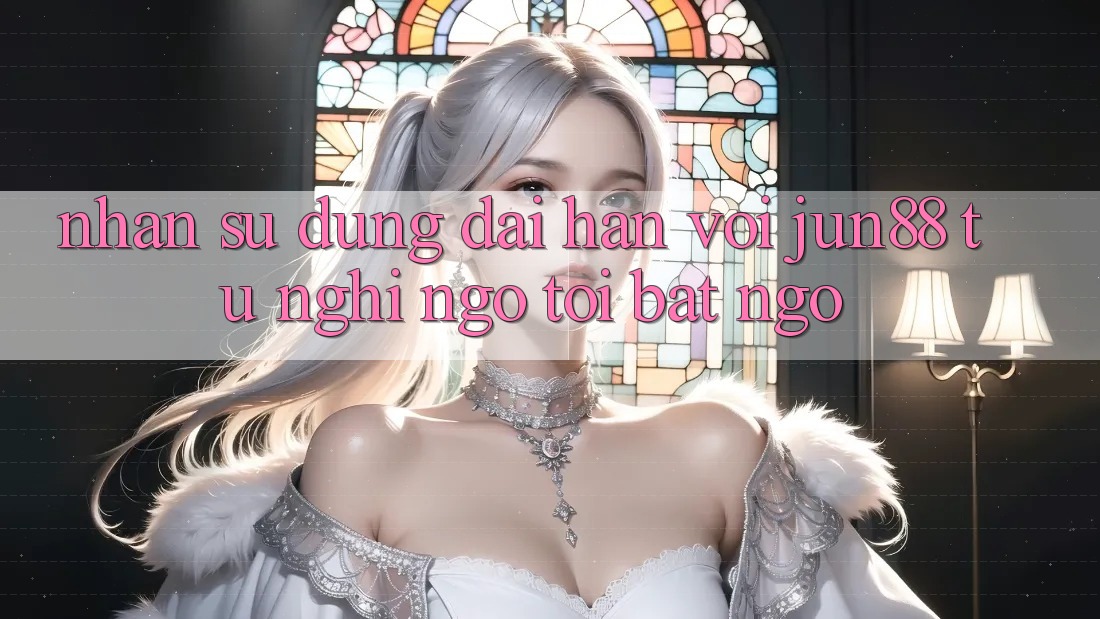 Nhận sử dụng dài hạn với Jun88 - từ nghi ngờ tới bất ngờ