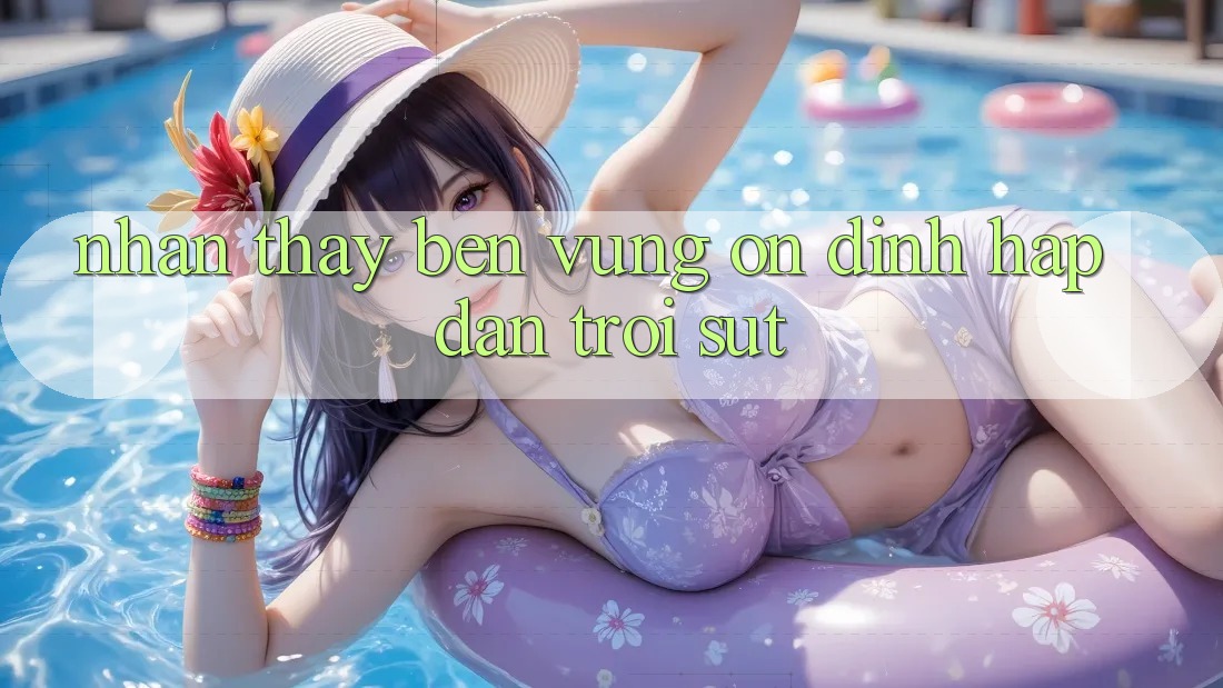Nhận thấy bền vững — ổn định hấp dẫn trồi sụt?