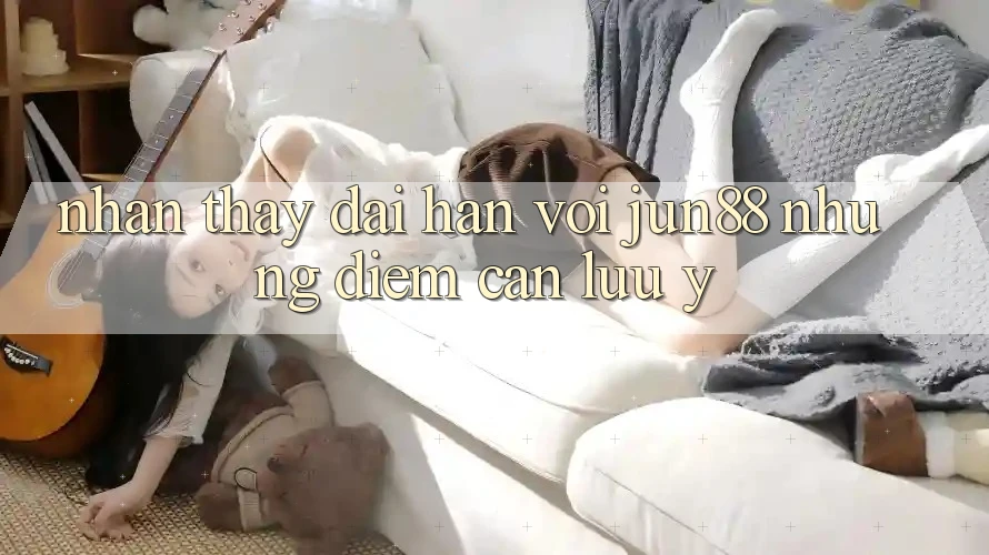 Nhận thấy dài hạn với Jun88 — những điểm cần lưu ý Nhận thấy dài hạn với Jun88 — những điểm cần lưu ý