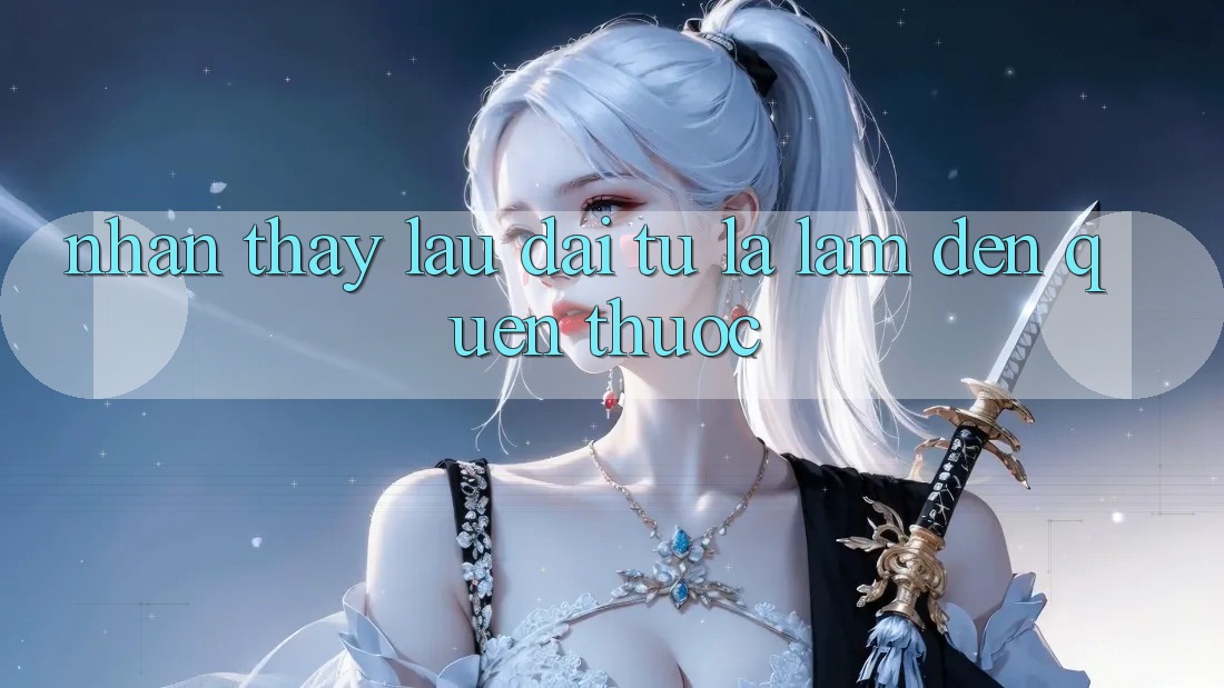 Nhận thấy lâu dài: từ lạ lẫm đến quen thuộc Nhận thấy lâu dài: từ lạ lẫm đến quen thuộc