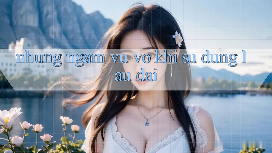 Những ngẫm vu vơ khi sử dụng lâu dài Những ngẫm vu vơ khi sử dụng lâu dài