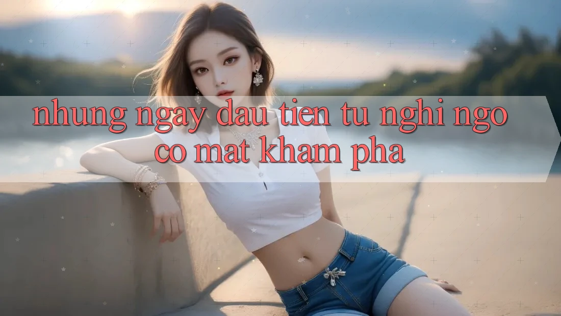 Những ngày đầu tiên: từ nghi ngờ có mặt khám phá