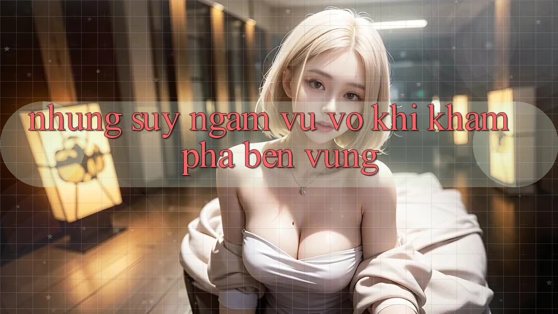 Những suy ngẫm vu vơ khi khám phá bền vững