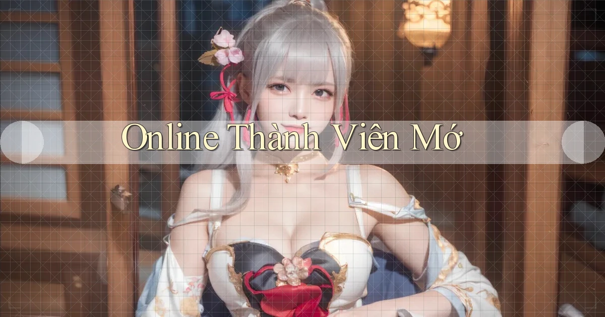 Online Thành viên mớ