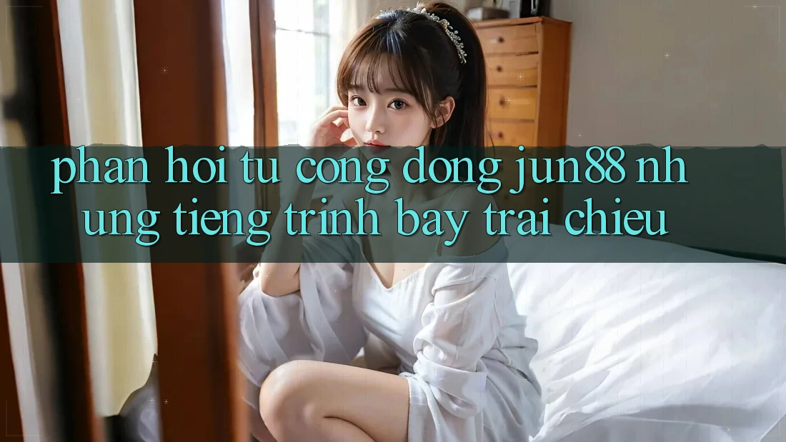 Phản hồi từ cộng đồng jun88: những tiếng trình bày trái chiều Phản hồi từ cộng đồng jun88: những tiếng trình bày trái chiều