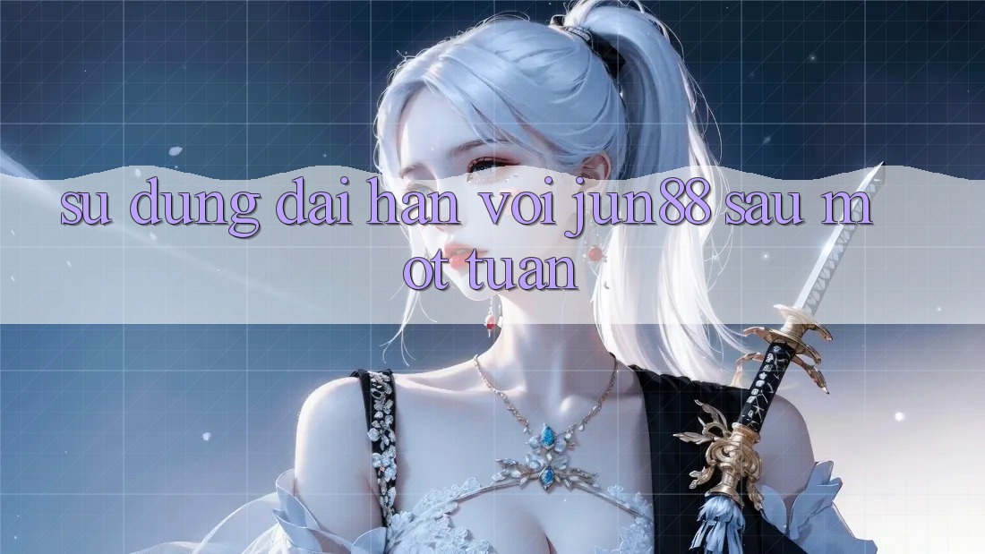 Sử dụng dài hạn với jun88 sau một tuần Sử dụng dài hạn với jun88 sau một tuần