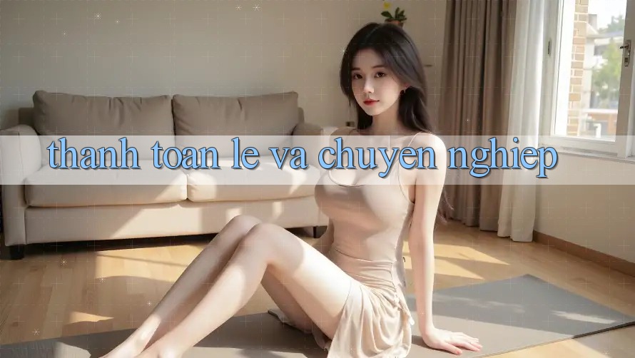 Thanh toán lẹ và chuyên nghiệp Thanh toán lẹ và chuyên nghiệp