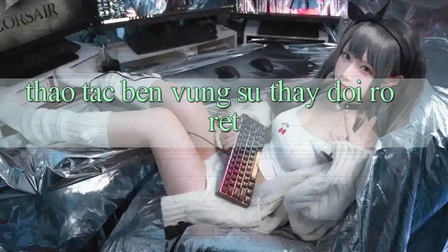 Thao tác bền vững: sự thay đổi rõ rệt
