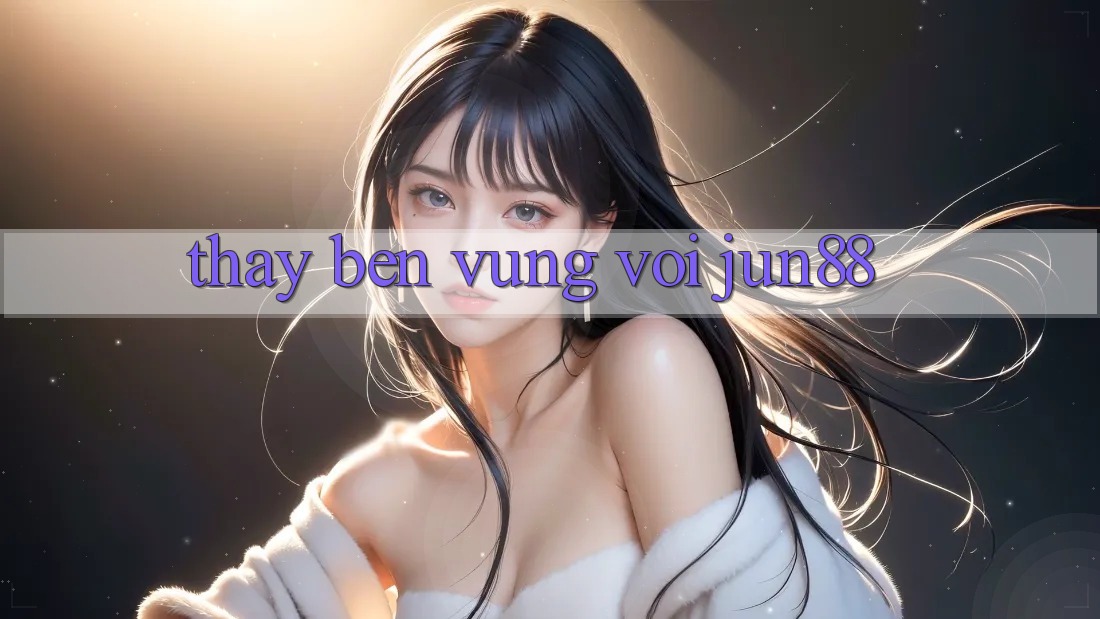 Thấy bền vững với jun88 Thấy bền vững với jun88