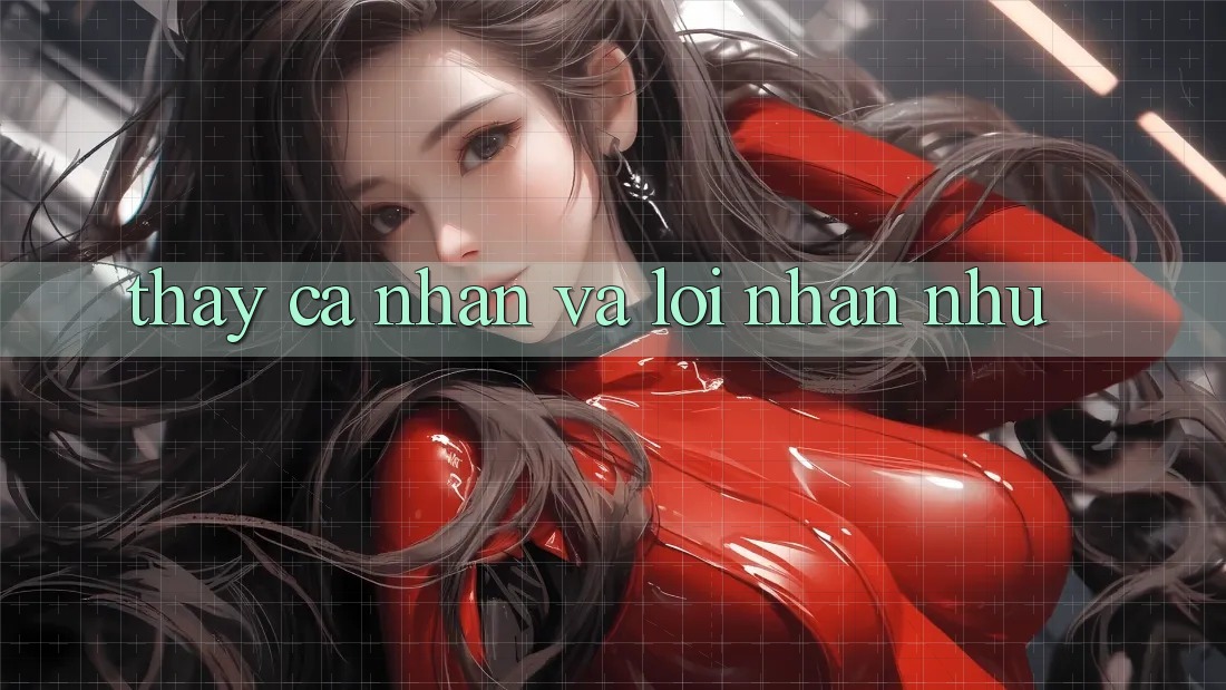 Thấy Cá Nhân Và Lời Nhắn Nhủ Thấy Cá Nhân Và Lời Nhắn Nhủ