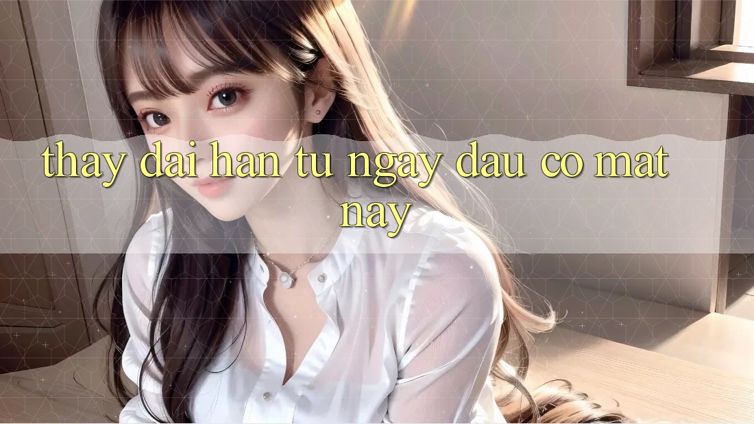 Thấy dài hạn: từ ngày đầu có mặt nay Thấy dài hạn: từ ngày đầu có mặt nay