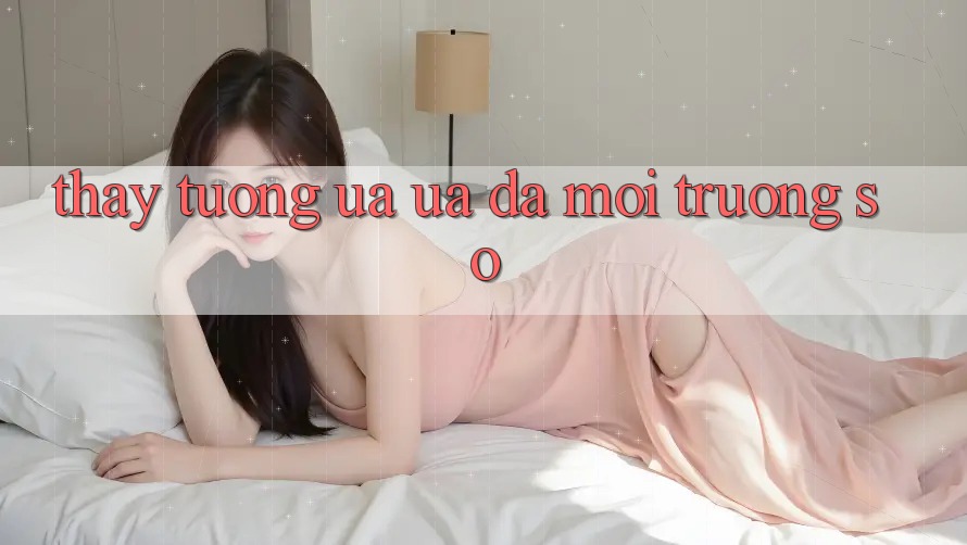 Thấy tương ưa ưa đa môi trường số Thấy tương ưa ưa đa môi trường số