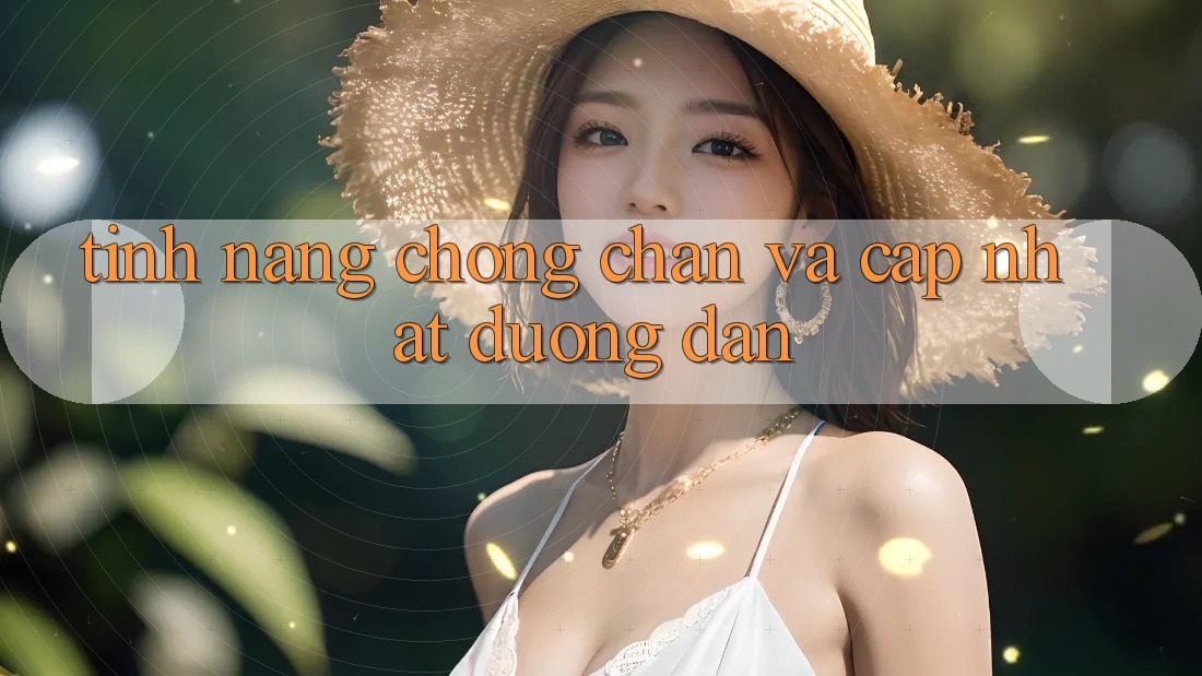 Tính năng chống chặn và cập nhật đường dẫn