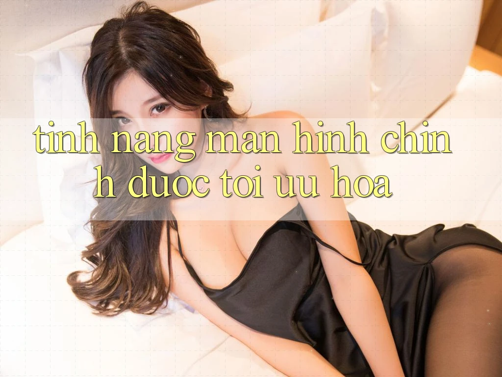 Tính năng màn hình chính được tối ưu hóa