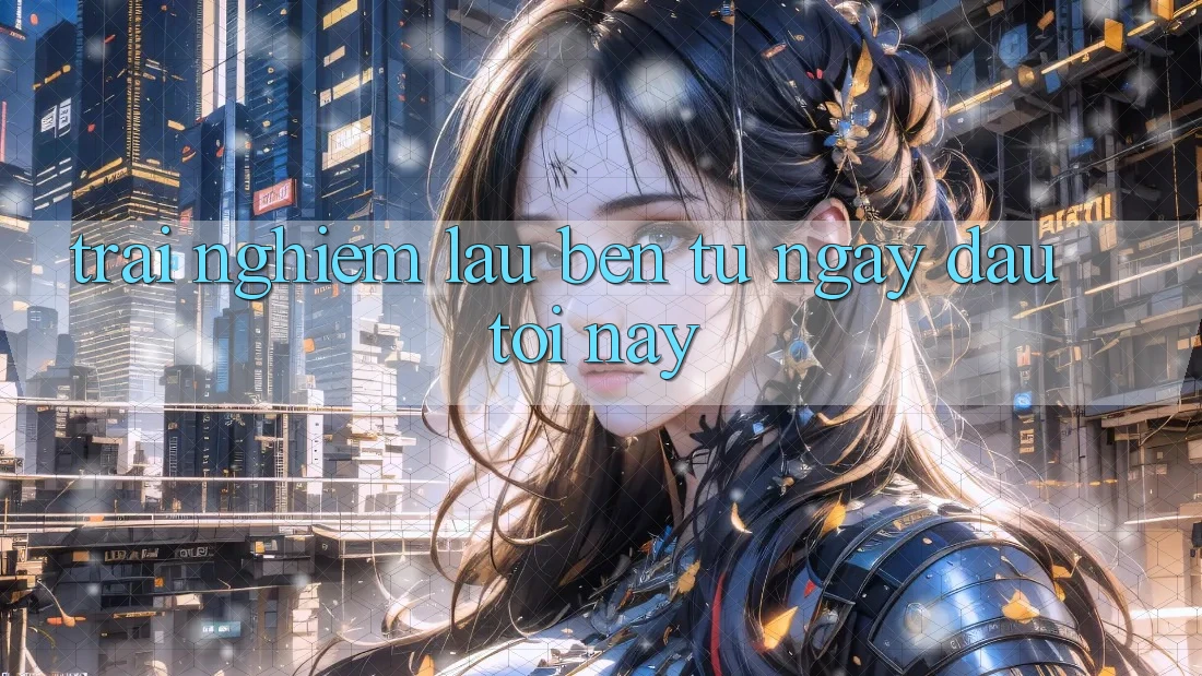 Trải nghiệm lâu bền: từ ngày đầu tới nay Trải nghiệm lâu bền: từ ngày đầu tới nay